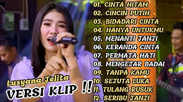 ( CINTA HITAM ) LUSYANA JELITA ADELLA FULL ALBUM PILIHAN | VERSI VIDIO KLIP!!