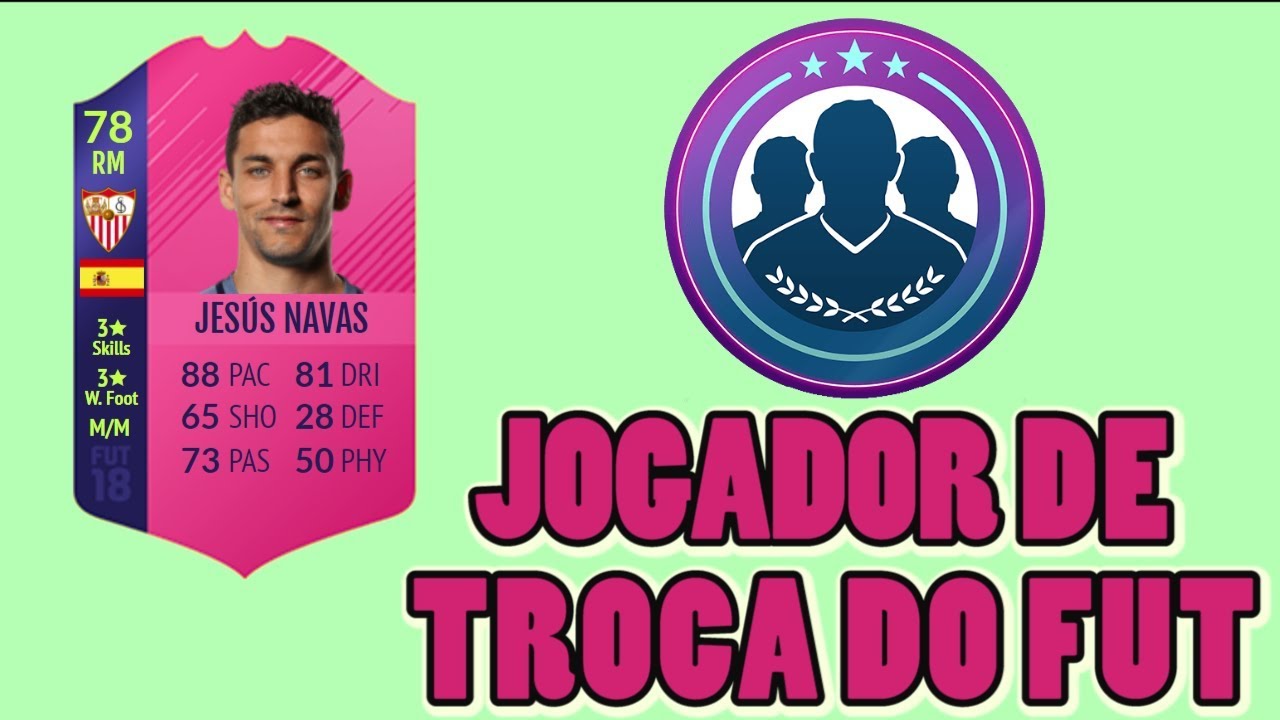 DME SBC [JESUS NAVAS] JOGADOR DE TROCA DO FUT - MAIS BARATO - FIFA 18 fifa ultimate team 18