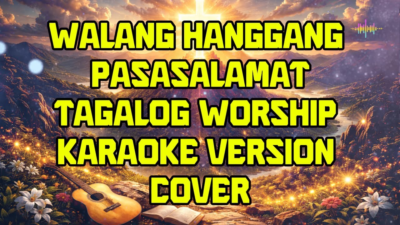 Walang Hanggang Pasasalamat Tagalog Worship Kara