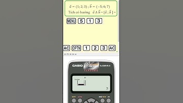 TÍCH CÓ HƯỚNG #casio #casio580vnx #oxyz