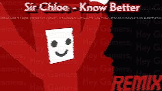 Know Better - Sir Chloe - Rhythm Heaven Custom Remix
