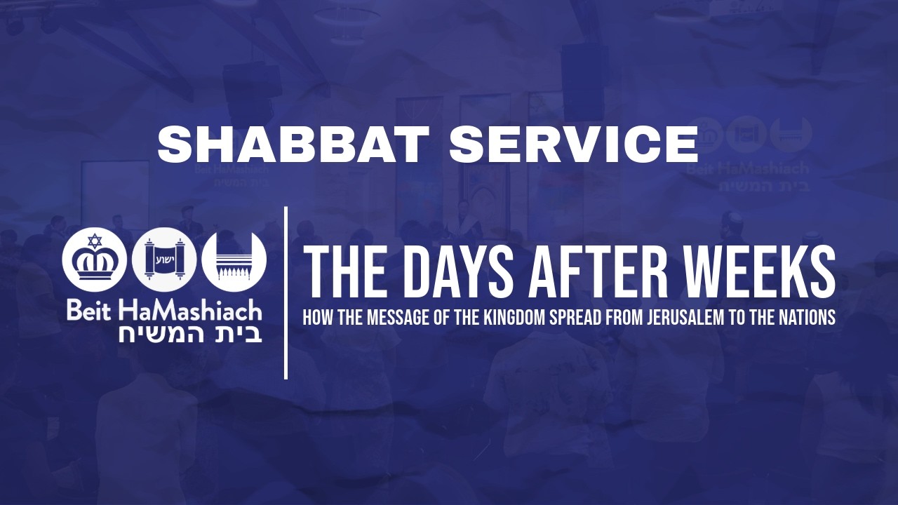 'The Days After Weeks: How the Message of the Kingdom spread from Jerusalem to the Nations' 06/06/26
