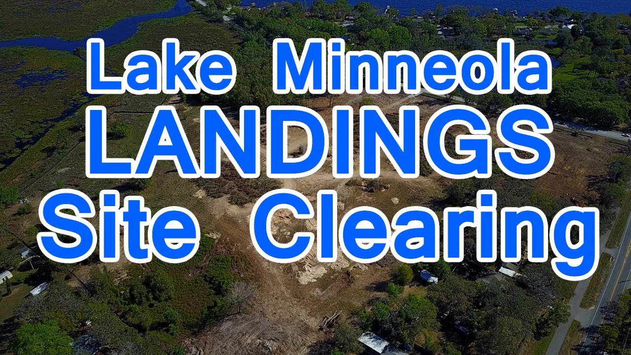 Lake Minneola Landings pre construction land clearing YouTube