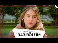 Beni Affet 343 Bölüm Beni Affet 343 Bölüm