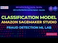 Fraud Detection Classification Model in Amazon SageMaker Studio | Complete Hands-On Lab Tutorial