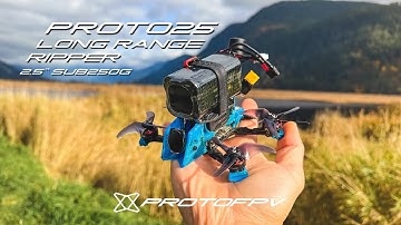 PROTO25 | Micro Long Range Ripper | 2.5" sub250g FPV frame from Canada!