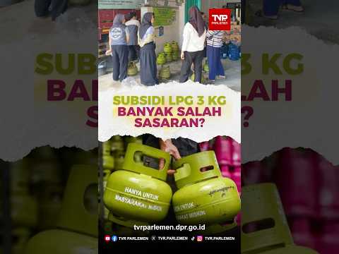 Subsidi LPG 3 KG Banyak Salah Sasaran?
