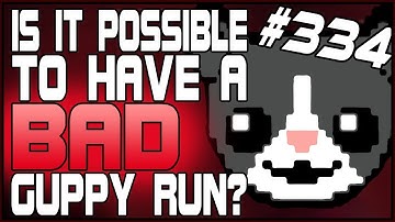 A BAD Guppy Run? - The Binding Of Isaac: Afterbirth+ #334