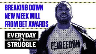 Breaking Down New Meek Mill From Bet Awards Everyday Struggle