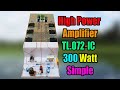 How to Build  high Power Simple Amplifier Using TL072 IC With C5200 & A1943 Transistor