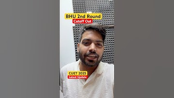 BHU 2nd Round Cutoff Out🔥 | CUET 2025 BHU Latest Update #cuet2025 #cuetexam #cuetug #bhu  #du #jnu