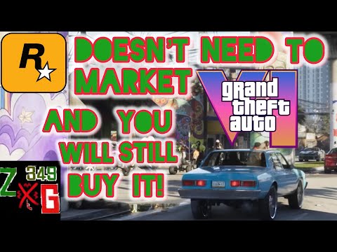 Rockstar Doesn’t Have To Market GTA 6 And You Will Still Buy GTA 6