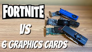 Fortnite vs 6 Graphics Cards (Low Profile GPU Comparison)