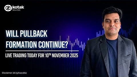 🔴 [Live] - Live Trading Today | Will Pullback Formation Continue?| 10th Nov| Kotak Neo