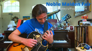 Noble Maiden Fair (from Disney's/Pixar's Brave) - guitar arrangement by Richard Greig