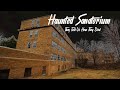 HAUNTED SANATORIUM VILLAGE (THEY TOLD US HOW THEY DIED!)