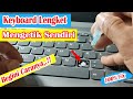 Cara Mengatasi Tombol Keyboard Laptop Mengetik Sendiri, Huruf Jalan Sendiri, Keyboard Lengket