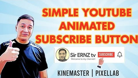 Simple Animated Subscribe Button | Sir ERNZ tv #kinemaster#pixellab
