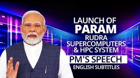 PM Modi speech at launch param Rudra supercomputer& HPC system English subtitute