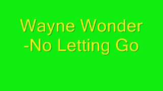 Video thumbnail of "Wayne Wonder-No Letting Go"