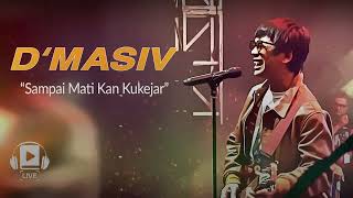 D'Masiv - Sampai Mati Kan Kukejar (Live) (Audio)