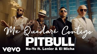 Pitbull, Ne Yo   Me quedare contigo ft  Lenier, El Micha latest song