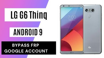 LG G6 Thinq  FRP / Google Bypass Verification (Android 9) without PC Work 100%
