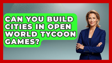 Can You Build Cities in Open World Tycoon Games? | Open World Tycoons News