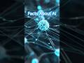 Amazing facts about AI. #facts #shorts #viral #trending #shortvideo #youtubeshorts