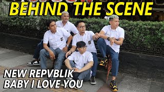 New Repvblik -Baby I Love You (Behind The Scene)