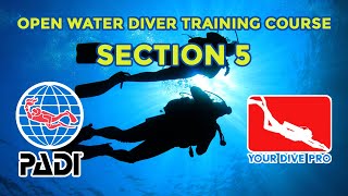 PADI Open Water Diver Training Course Section 5