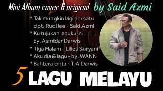 Mini Album Melayu // original song & cover by - Said Azmi (official video music)