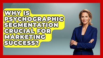 Why Is Psychographic Segmentation Crucial For Marketing Success? - Modern Marketing Moves