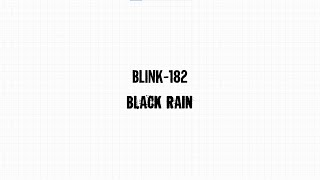 blink-182 - black rain lyrics