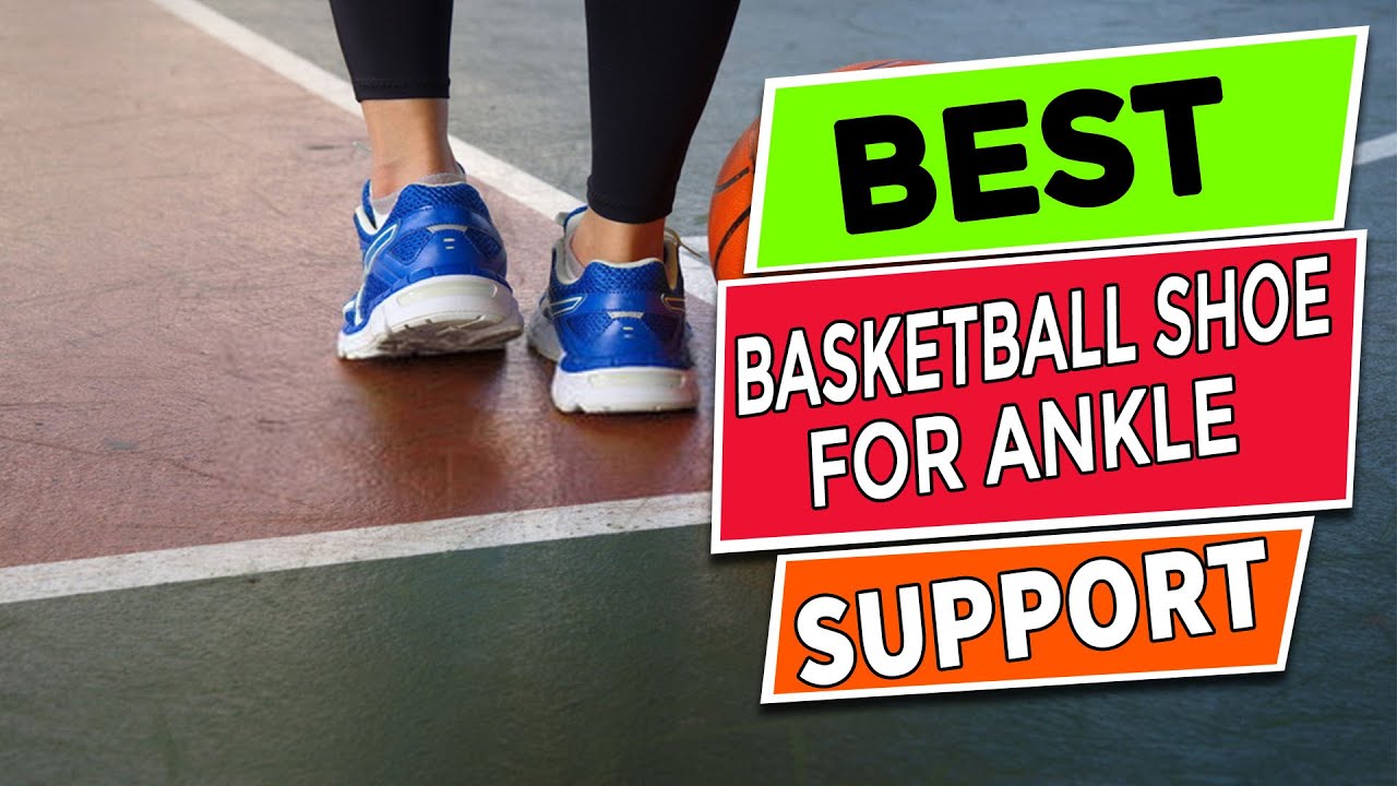 5 Best Basketball Shoes for Ankle Support to Buy - YouTube
