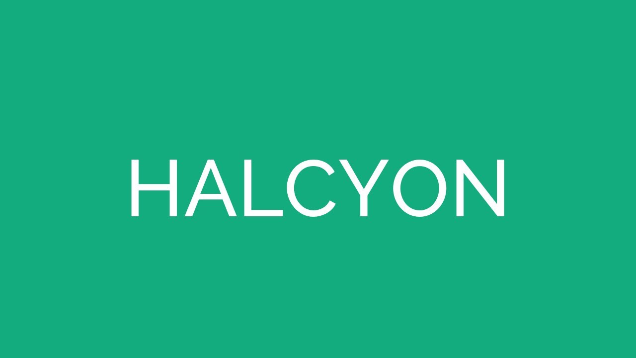 How To Pronounce Halcyon - YouTube