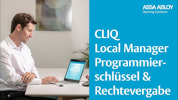 CLIQ Local Manager - Programmierschlüsselausgabe und Rechtevergabe