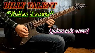 BILLY TALENT - Fallen Leaves | guitar solo cover