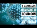 8 maneras de usar inteligencia artificial para el COVID 19