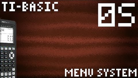 TI-Basic - 05 - Menu System (TI-84 Plus ce-t) (Programming)