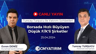 Borsada Hızlı Büyüyen Düşük F K Li Şirketler Tuncay Turşucu Ile Yatırım Sohbeti