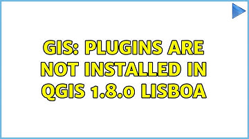 GIS: Plugins are not installed in qgis 1.8.0 Lisboa