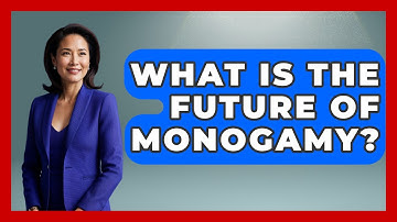 What Is The Future Of Monogamy? - Gender Equality Network