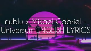 nublu x Mikael Gabriel - Universum ENG LYRICS