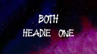 Video thumbnail of "Headie One - Both (Lyrics)"