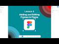 Lesson 5 - Adding and Editing Frames in Figma