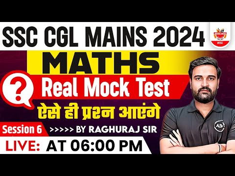 SSC CGL Mains Maths 2024 | SSC CGL Maths Expected Mock -6 | SSC CGL Maths Questions By Raghuraj Sir