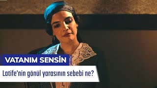 Latife'nin gönül yarasının sebebi ne? - Vatanım Sensin 46. Bölüm