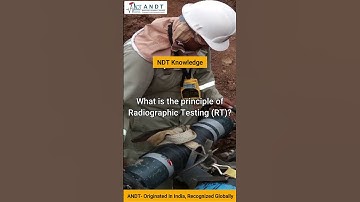 What is the Principle of Radiographic Testing (RT)? | Best NDT Institute #ANDT #NDT