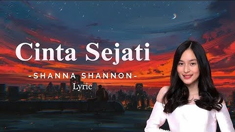 CINTA SEJATI - Shanna Shannon Cover (Lyric Music) #cintasejati #rossa #habibiainun